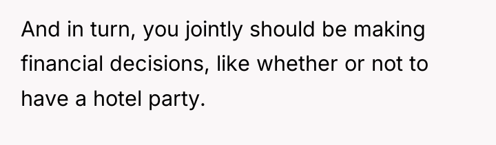 And in turn, you jointly should be making financial decisions,...
