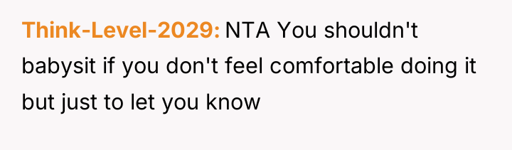 Think-Level-2029 NTA You shouldn't babysit if you don't feel comfortable...