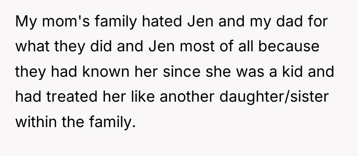 My mom's family hated Jen and my dad for what...