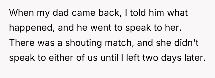 When my dad came back, I told him what happened,...