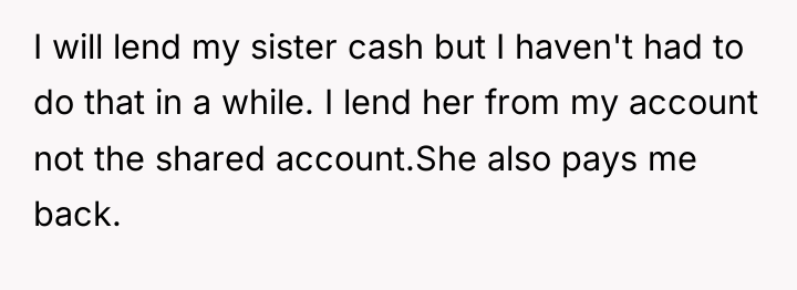 I will lend my sister cash but I haven't had...