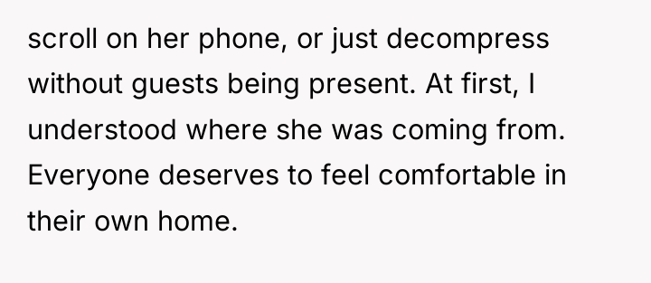 scroll on her phone, or just decompress without guests being...