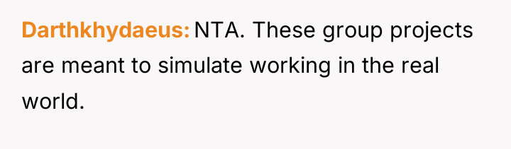 Darthkhydaeus NTA. These group projects are meant to simulate working...