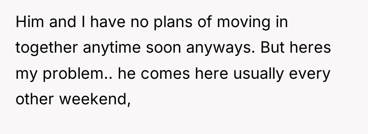Him and I have no plans of moving in together...