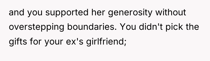 and you supported her generosity without overstepping boundaries. You didn't...
