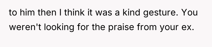 to him then I think it was a kind gesture....