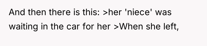 And then there is this: >her 'niece' was waiting in...