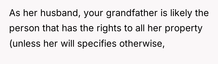 As her husband, your grandfather is likely the person that...