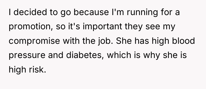 I decided to go because I'm running for a promotion,...