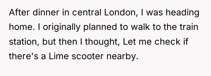 After dinner in central London, I was heading home. I...