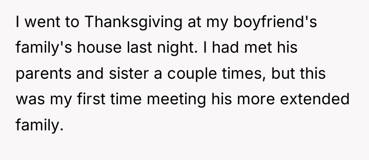 I went to Thanksgiving at my boyfriend's family's house last...