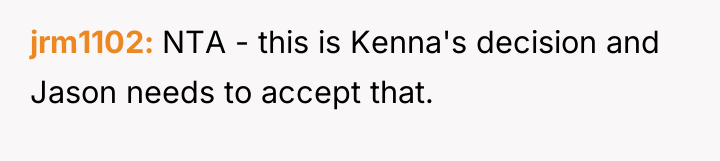 jrm1102 NTA - this is Kenna's decision and Jason needs...