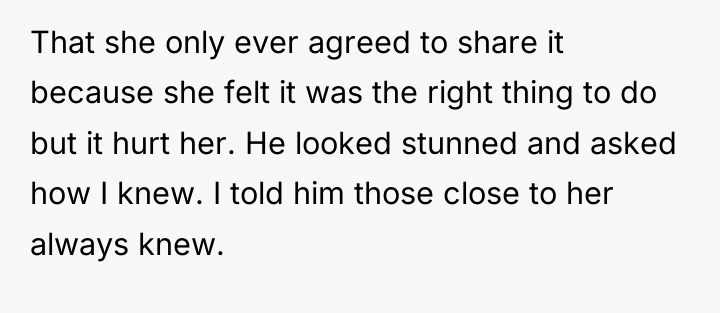 That she only ever agreed to share it because she...