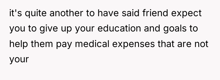 it's quite another to have said friend expect you to...