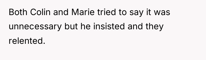 Both Colin and Marie tried to say it was unnecessary...