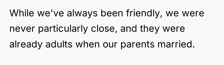 While we've always been friendly, we were never particularly close,...