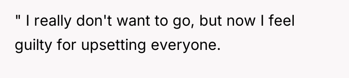 " I really don't want to go, but now I...