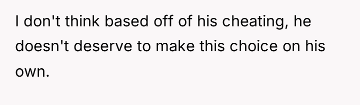 I don't think based off of his cheating, he doesn't...