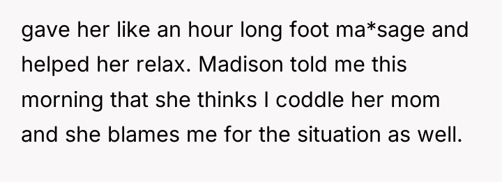 gave her like an hour long foot ma*sage and helped...