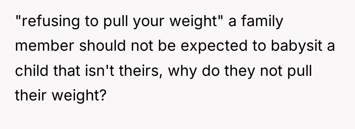 "refusing to pull your weight" a family member should not...