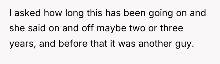 I asked how long this has been going on and...