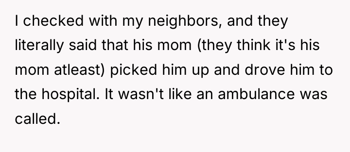 I checked with my neighbors, and they literally said that...
