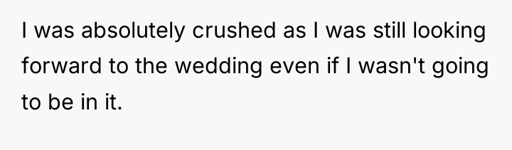 I was absolutely crushed as I was still looking forward...