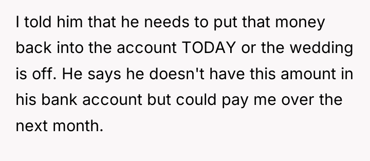 I told him that he needs to put that money...