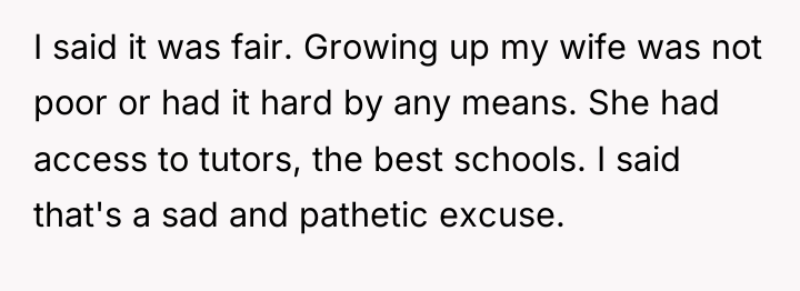 I said it was fair. Growing up my wife was...