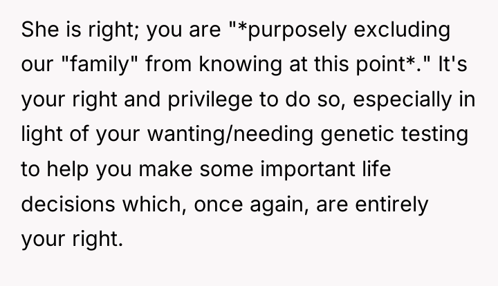 She is right; you are "*purposely excluding our "family" from...