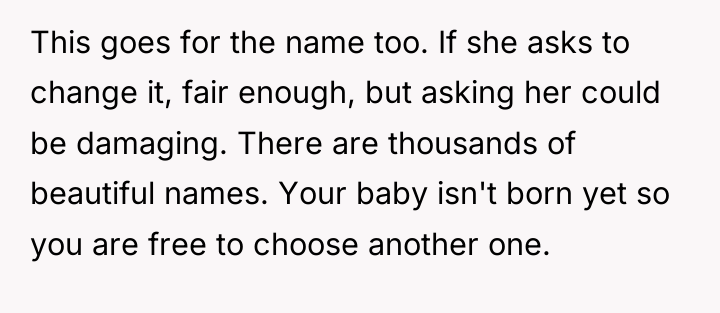 This goes for the name too. If she asks to...