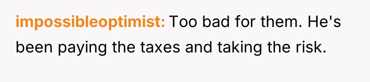 impossibleoptimist Too bad for them. He's been paying the taxes...