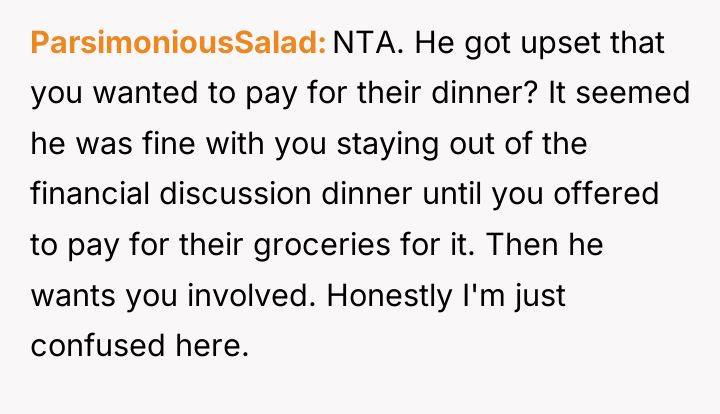 ParsimoniousSalad NTA. He got upset that you wanted to pay...