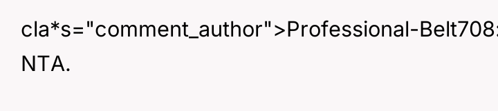 cla*s="comment_author">Professional-Belt708: NTA.
