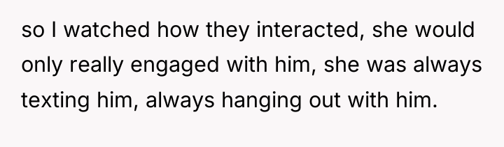 so I watched how they interacted, she would only really...