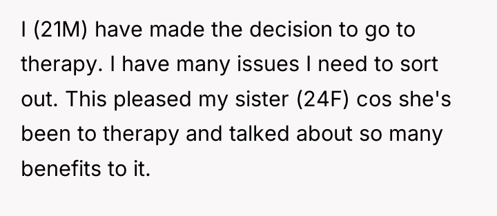 I (21M) have made the decision to go to therapy....