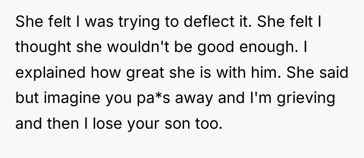 She felt I was trying to deflect it. She felt...