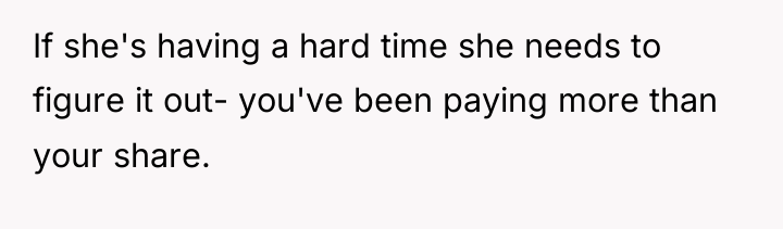 If she's having a hard time she needs to figure...