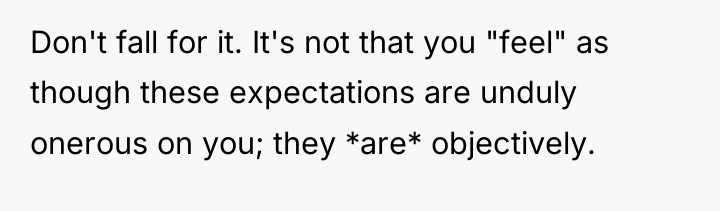 Don't fall for it. It's not that you "feel" as...