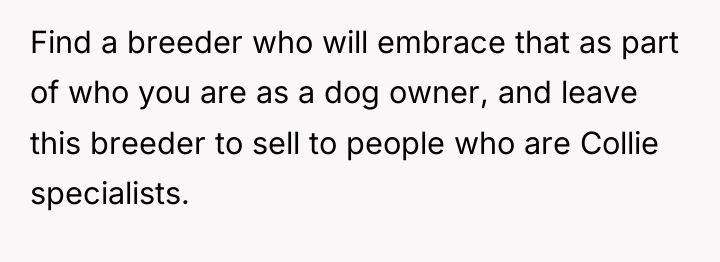 Find a breeder who will embrace that as part of...