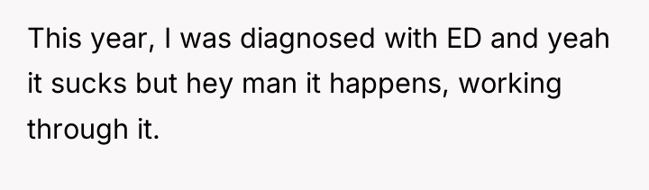 This year, I was diagnosed with ED and yeah it...