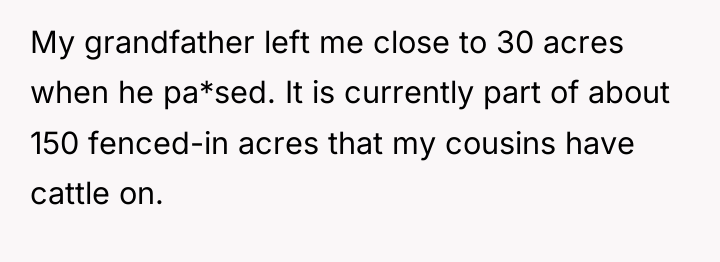My grandfather left me close to 30 acres when he...