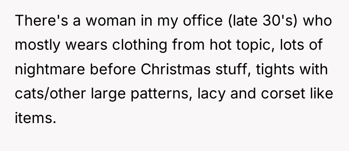 There's a woman in my office (late 30's) who mostly...