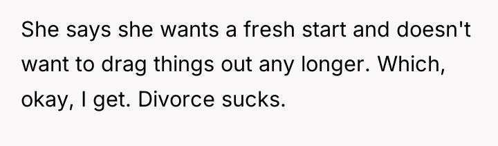 She says she wants a fresh start and doesn't want...