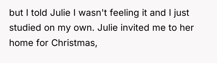 but I told Julie I wasn't feeling it and I...