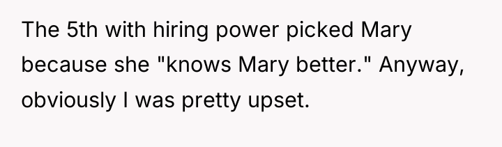 The 5th with hiring power picked Mary because she "knows...