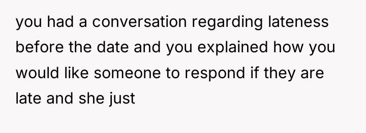 you had a conversation regarding lateness before the date and...