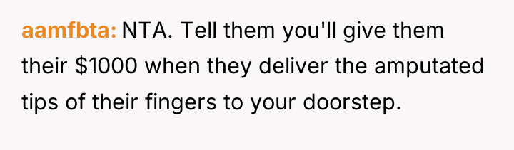 aamfbta NTA. Tell them you'll give them their $1000 when...
