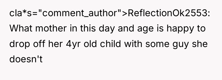 cla*s="comment_author">ReflectionOk2553: What mother in this day and age is happy...