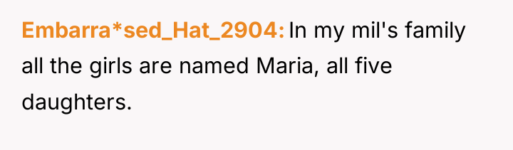 Embarra*sed_Hat_2904 In my mil's family all the girls are named...